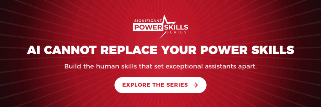 Significant Power Skills for Executive Assistants