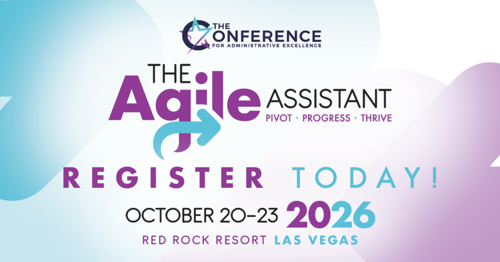 Conference for Administrative Excellence: the Agile Assistant Pivot Progress Thrive October 20-23, 2026