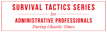Survival-Tactics-Series-Banner Survival-Tactics-For-Administrative-Professionals